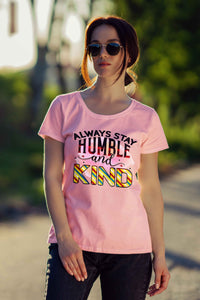 Fashion Meets Kindness: Always Stay Humble and Kind T-Shirt - urban360